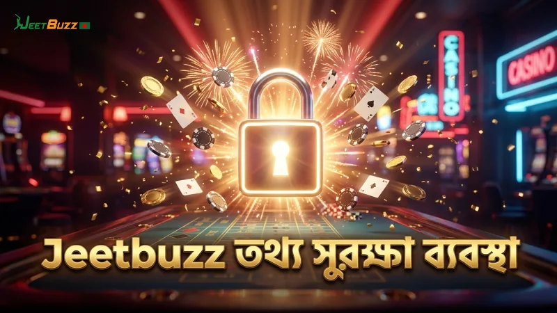 ব্যক্তিগত তথ্য সুরক্ষার জন্য Jeetbuzz নানা ব্যবস্থা গ্রহণ করে রাখে